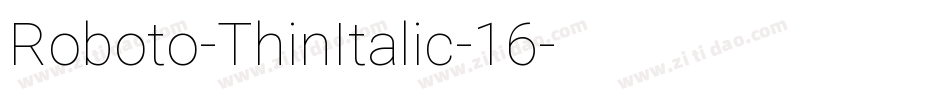 Roboto-ThinItalic-16字体转换