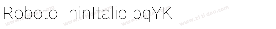 RobotoThinItalic-pqYK字体转换