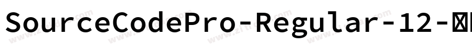 SourceCodePro-Regular-12字体转换 SourceCodePro-Regular-12字体转换