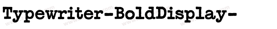 Typewriter-BoldDisplay字体转换
