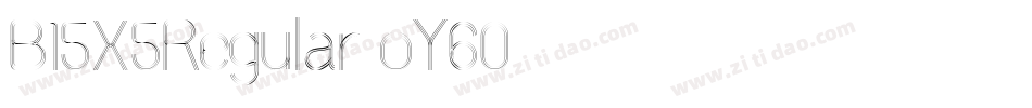 B15X5Regular-oY60字体转换