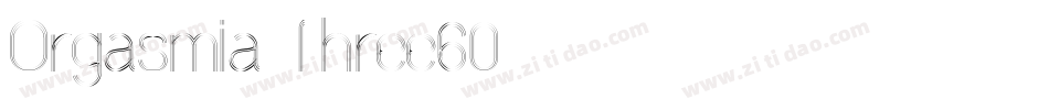 Orgasmia-Three60字体转换