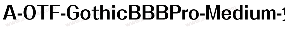 A-OTF-GothicBBBPro-Medium字体转换