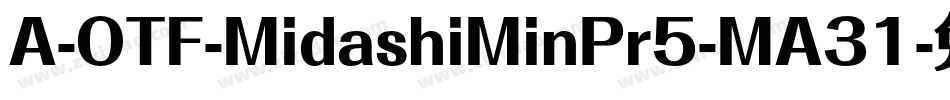 A-OTF-MidashiMinPr5-MA31字体转换