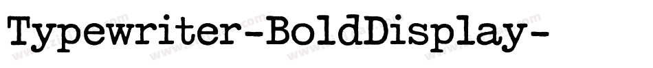 Typewriter-BoldDisplay字体转换