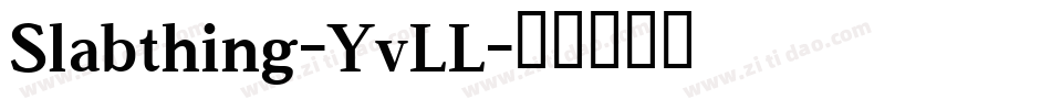 Slabthing-YvLL字体转换