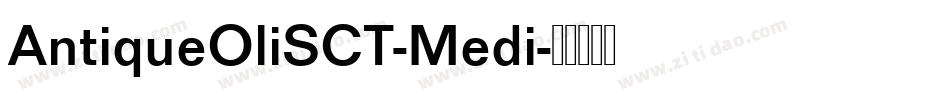 AntiqueOliSCT-Medi字体转换