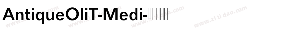 AntiqueOliT-Medi字体转换