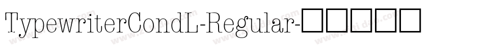 TypewriterCondL-Regular字体转换