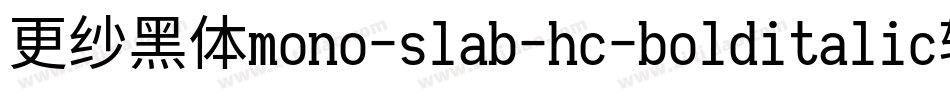 更纱黑体mono-slab-hc-bolditalic转换器字体转换
