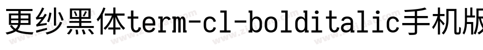 更纱黑体term-cl-bolditalic手机版字体转换
