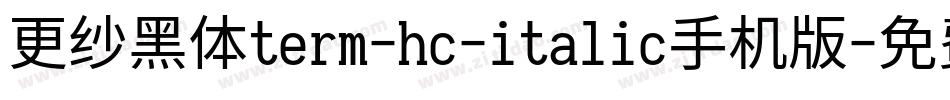更纱黑体term-hc-italic手机版字体转换