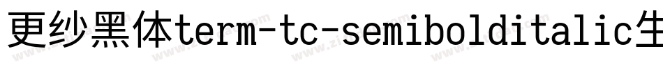更纱黑体term-tc-semibolditalic生成器字体转换