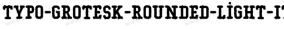 Typo-Grotesk-Rounded-Light-Italic字体转换