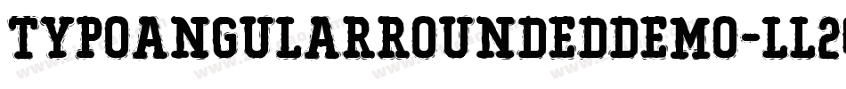 TypoAngularRoundedDemo-LL24字体转换 TypoAngularRoundedDemo-LL24字体转换