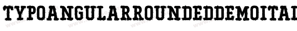 TypoAngularRoundedDemoItalic-oY4z字体转换 TypoAngularRoundedDemoItalic-oY4z字体转换
