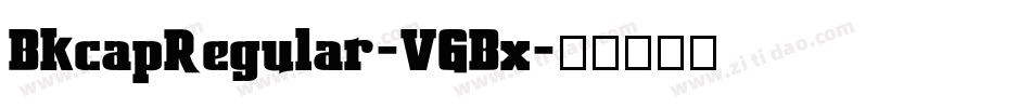 BkcapRegular-VGBx字体转换