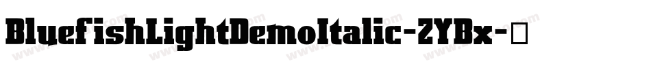 BluefishLightDemoItalic-ZYBx字体转换