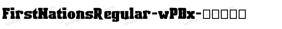 FirstNationsRegular-wPBx字体转换