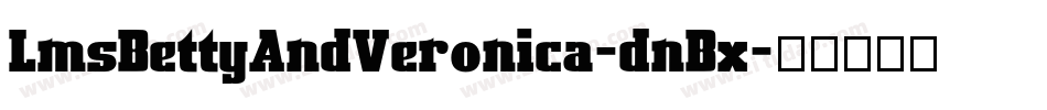 LmsBettyAndVeronica-dnBx字体转换