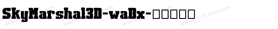 SkyMarshal3D-waBx字体转换