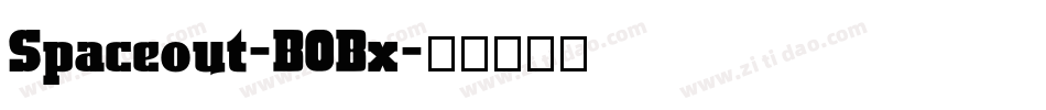 Spaceout-B0Bx字体转换