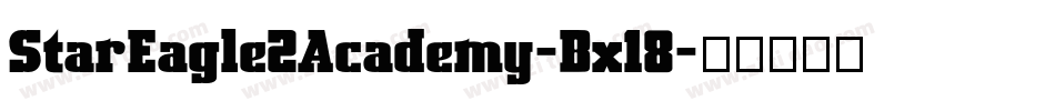 StarEagle2Academy-Bx18字体转换 StarEagle2Academy-Bx18字体转换