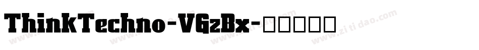 ThinkTechno-VGzBx字体转换