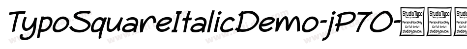 TypoSquareItalicDemo-jP7O字体转换 TypoSquareItalicDemo-jP7O字体转换