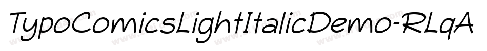TypoComicsLightItalicDemo-RLqA字体转换 TypoComicsLightItalicDemo-RLqA字体转换