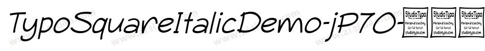 TypoSquareItalicDemo-jP7O字体转换 TypoSquareItalicDemo-jP7O字体转换