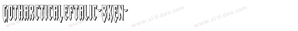 GotharcticaLeftalic-BKEn字体转换
