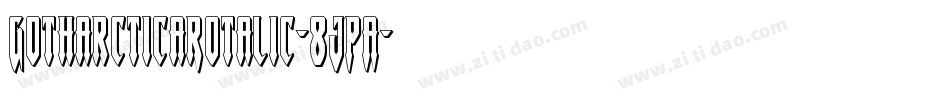 GotharcticaRotalic-8JPA字体转换 GotharcticaRotalic-8JPA字体转换