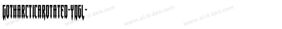 GotharcticaRotated-YD6L字体转换 GotharcticaRotated-YD6L字体转换
