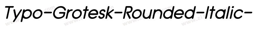 Typo-Grotesk-Rounded-Italic字体转换