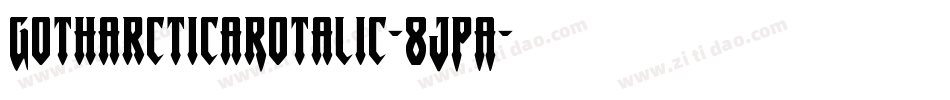 GotharcticaRotalic-8JPA字体转换 GotharcticaRotalic-8JPA字体转换