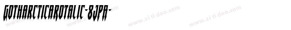 GotharcticaRotalic-8JPA字体转换 GotharcticaRotalic-8JPA字体转换