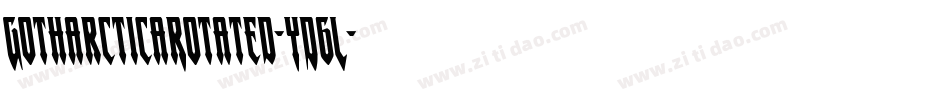 GotharcticaRotated-YD6L字体转换 GotharcticaRotated-YD6L字体转换