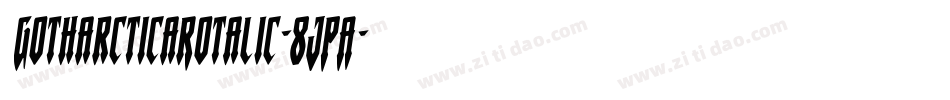 GotharcticaRotalic-8JPA字体转换 GotharcticaRotalic-8JPA字体转换