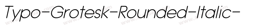 Typo-Grotesk-Rounded-Italic字体转换