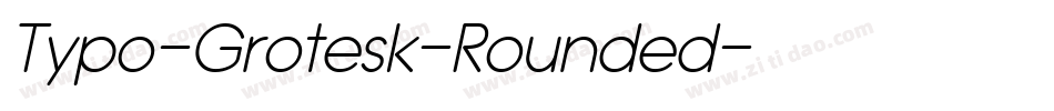 Typo-Grotesk-Rounded字体转换