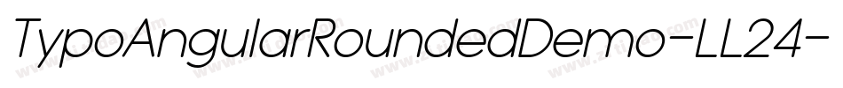 TypoAngularRoundedDemo-LL24字体转换 TypoAngularRoundedDemo-LL24字体转换