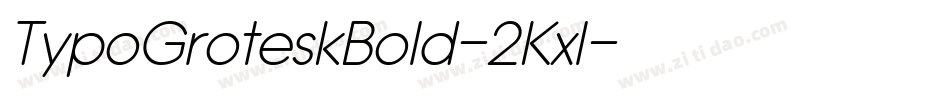 TypoGroteskBold-2Kxl字体转换 TypoGroteskBold-2Kxl字体转换