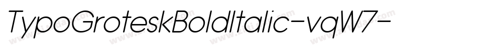 TypoGroteskBoldItalic-vqW7字体转换 TypoGroteskBoldItalic-vqW7字体转换