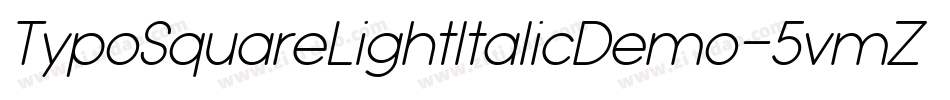 TypoSquareLightItalicDemo-5vmZ字体转换