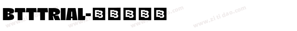 BTTTRIAL字体转换