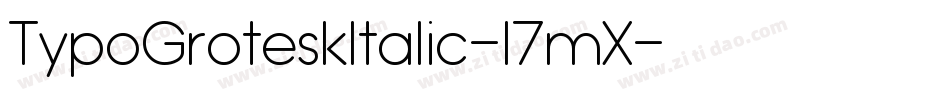 TypoGroteskItalic-l7mX字体转换 TypoGroteskItalic-l7mX字体转换
