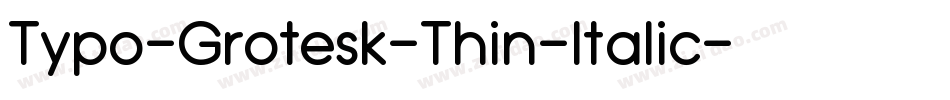 Typo-Grotesk-Thin-Italic字体转换