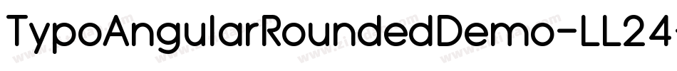 TypoAngularRoundedDemo-LL24字体转换 TypoAngularRoundedDemo-LL24字体转换