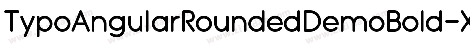 TypoAngularRoundedDemoBold-XY0K字体转换 TypoAngularRoundedDemoBold-XY0K字体转换